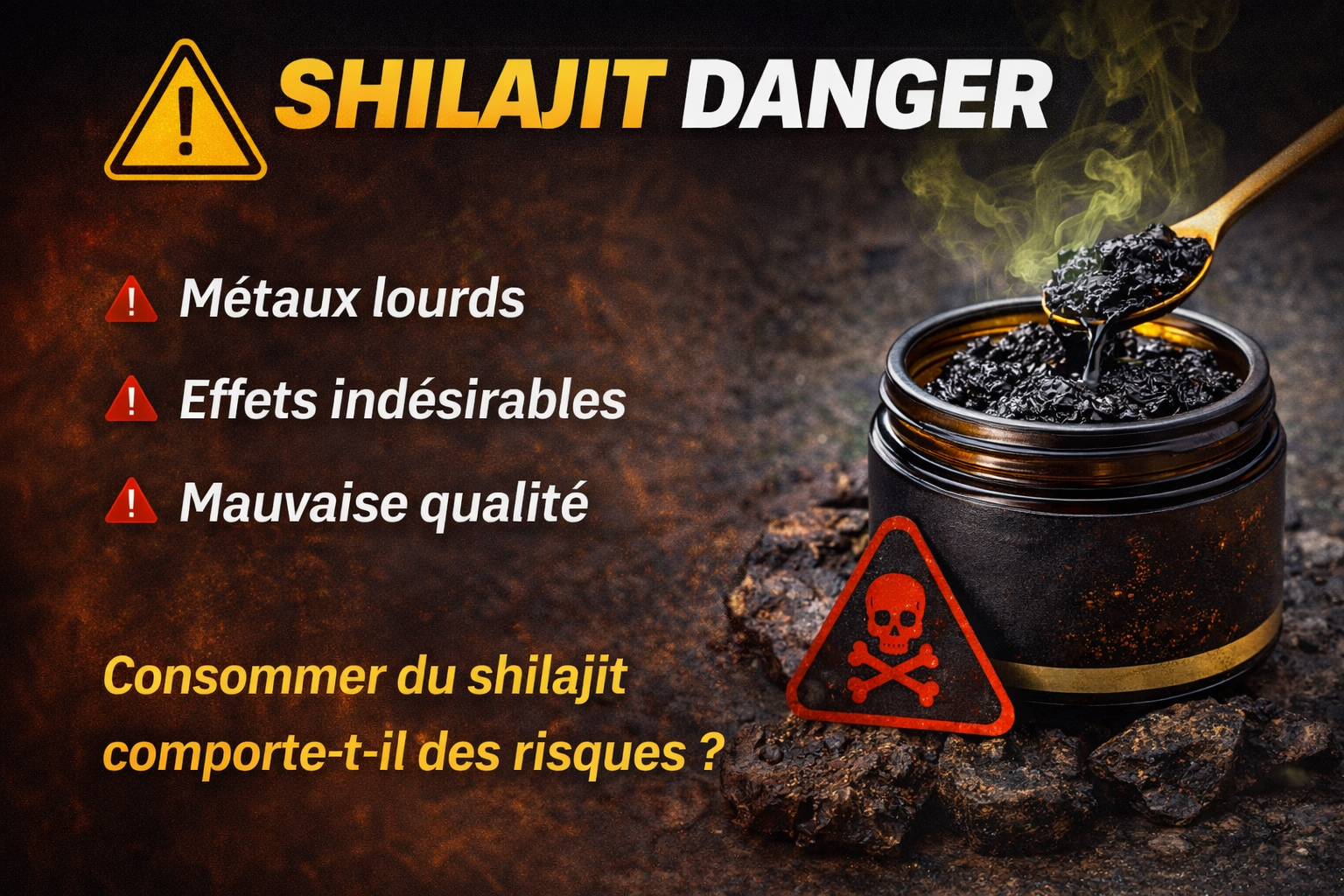 shilajit danger risque effets secondaires